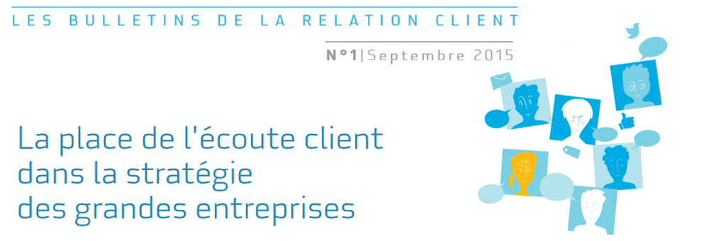 Bulletins de la Relation Client : La place de l'écoute dans la stratégie des grandes entreprises