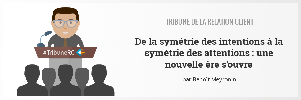 ERDIL - Image Tribune de la Relation Client #5 - De la symétrie des intentions à la symétrie des attentions : une nouvelle ère s’ouvre