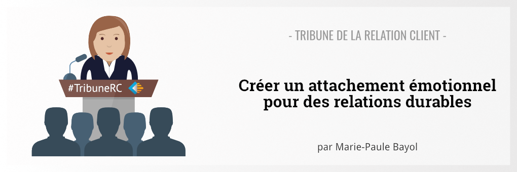 ERDIL - Image Tribune de la Relation Client #6 - Créer un attachment émotionnel pour des relations durables