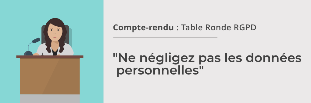 Compte-rendu Table Ronde RGPD - Ne négligez pas vos données personnelles (Illustration)