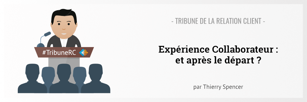 Tribune de la Relation Client : Expérience Collaborateur : et après le départ ? (Illustration)