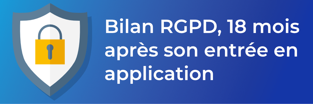 Bilan du RGPD, 18 mois après son entrée en application (Illustration)