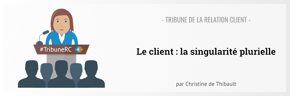 Tribune de la Relation Client par Christine de Thibault (Illustration réseaux sociaux)
