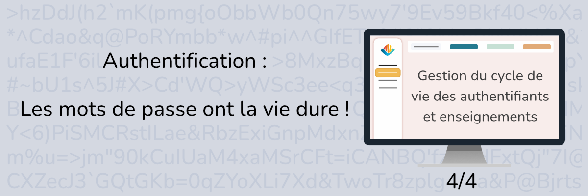 Gestion du cycle de vie des authentifiants et enseignements à tirer sur l'authentification (Illustration)