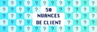 50 Nuances Client non révélées (Illustration)