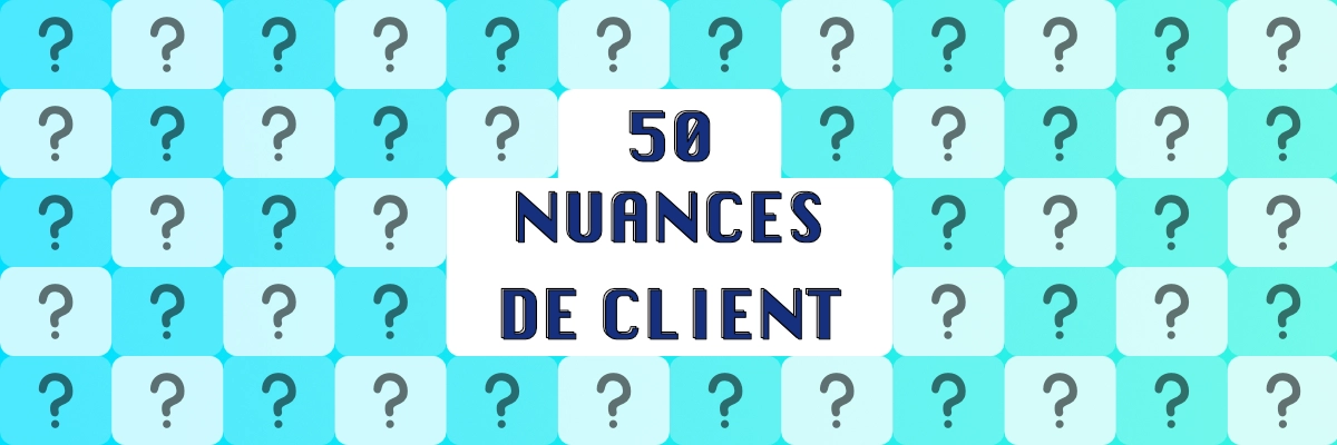 50 Nuances Client non révélées (Illustration)